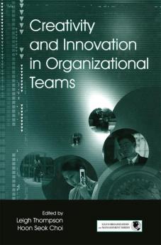 Creativity and Innovation in Organizational Teams