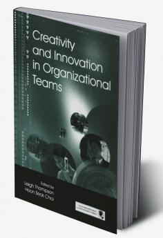 Creativity and Innovation in Organizational Teams