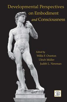 Developmental Perspectives on Embodiment and Consciousness