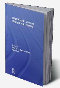 Filial Piety in Chinese Thought and History