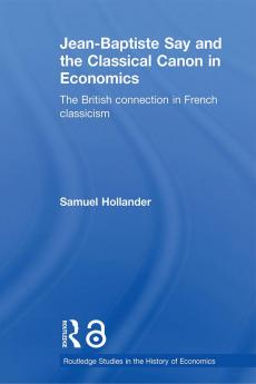 Jean-Baptiste Say and the Classical Canon in Economics