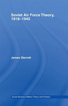 Soviet Air Force Theory 1918-1945