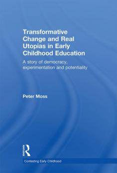 Transformative Change and Real Utopias in Early Childhood Education
