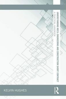 Understanding NEC3: Engineering and Construction Short Contract