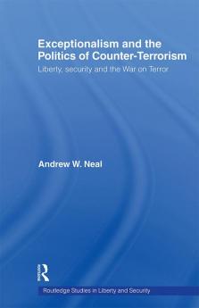 Exceptionalism and the Politics of Counter-Terrorism