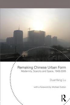 Remaking Chinese Urban Form