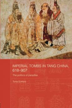 Imperial Tombs in Tang China 618-907