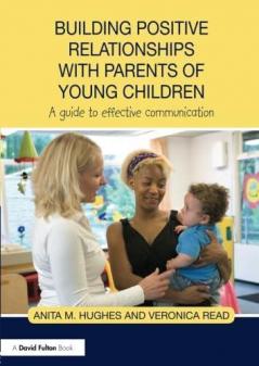 Building Positive Relationships with Parents of Young Children