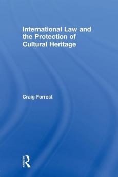 International Law and the Protection of Cultural Heritage