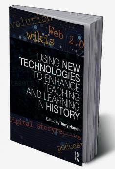 Using New Technologies to Enhance Teaching and Learning in History