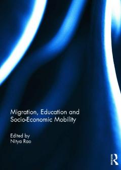 Migration Education and Socio-Economic Mobility