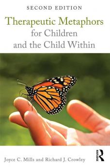 Therapeutic Metaphors for Children and the Child Within