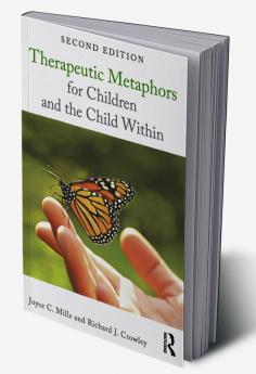 Therapeutic Metaphors for Children and the Child Within