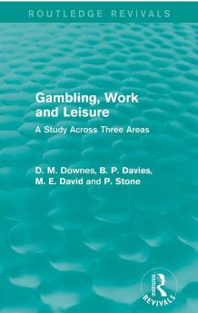 Gambling Work and Leisure (Routledge Revivals)