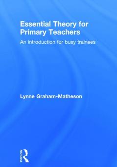 Essential Theory for Primary Teachers