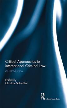 Critical Approaches to International Criminal Law