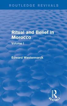 Ritual and Belief in Morocco: Vol. I (Routledge Revivals)