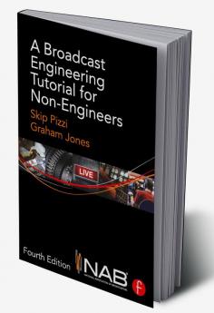 Broadcast Engineering Tutorial for Non-Engineers