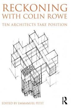 Reckoning with Colin Rowe