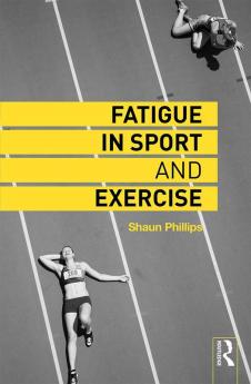 FATIGUE IN SPORT & EXERCISE