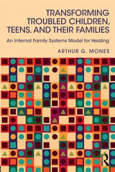 Transforming Troubled Children Teens and Their Families