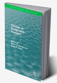 Themes in Geographic Thought (Routledge Revivals)