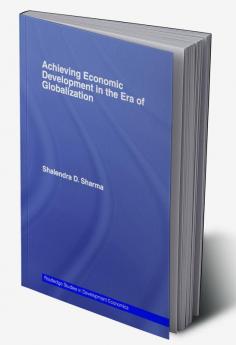 Achieving Economic Development in the Era of Globalization