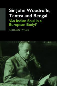 Sir John Woodroffe Tantra and Bengal