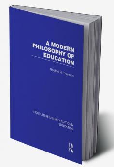 Modern Philosophy of Education (RLE Edu K)