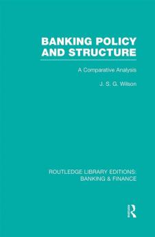 Banking Policy and Structure (Rle Banking & Finance)