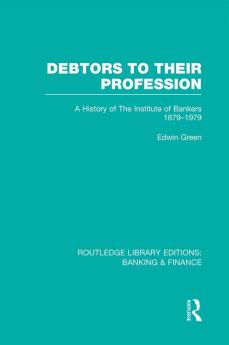 Debtors to their Profession (RLE Banking & Finance)