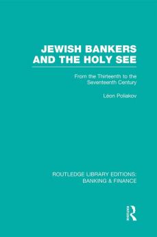 Jewish Bankers and the Holy See (RLE: Banking & Finance)