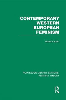 Contemporary Western European Feminism (RLE Feminist Theory)