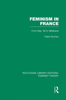 Feminism in France (Rle Feminist Theory)