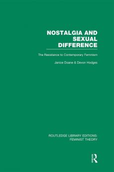 Nostalgia and Sexual Difference (Rle Feminist Theory)
