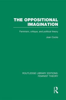 Oppositional Imagination (Rle Feminist Theory)