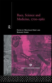 Race Science and Medicine 1700-1960