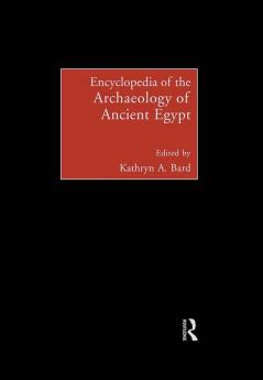 Encyclopedia of the Archaeology of Ancient Egypt