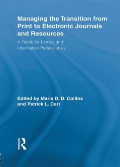 Managing the Transition from Print to Electronic Journals and Resources