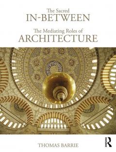 Sacred In-Between: The Mediating Roles of Architecture