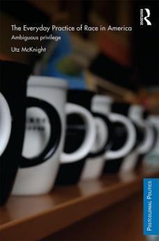 Everyday Practice of Race in America