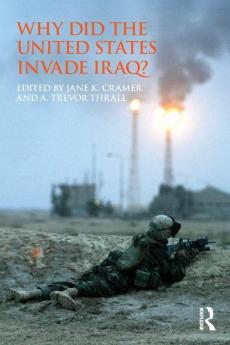 Why Did the United States Invade Iraq?