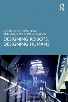 Designing Robots Designing Humans