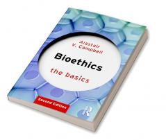 Bioethics: The Basics