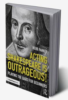 Acting Shakespeare is Outrageous!