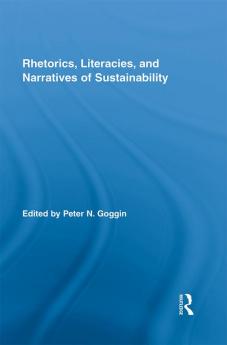 Rhetorics Literacies and Narratives of Sustainability