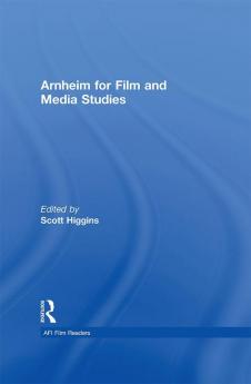 Arnheim for Film and Media Studies