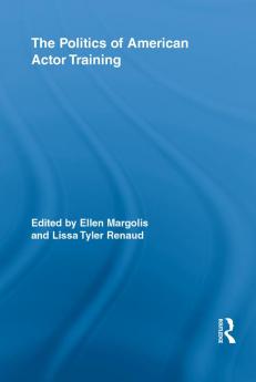 Politics of American Actor Training