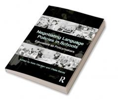 Negotiating Language Policies in Schools