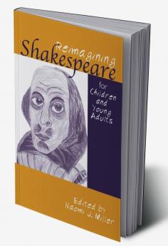 Reimagining Shakespeare for Children and Young Adults